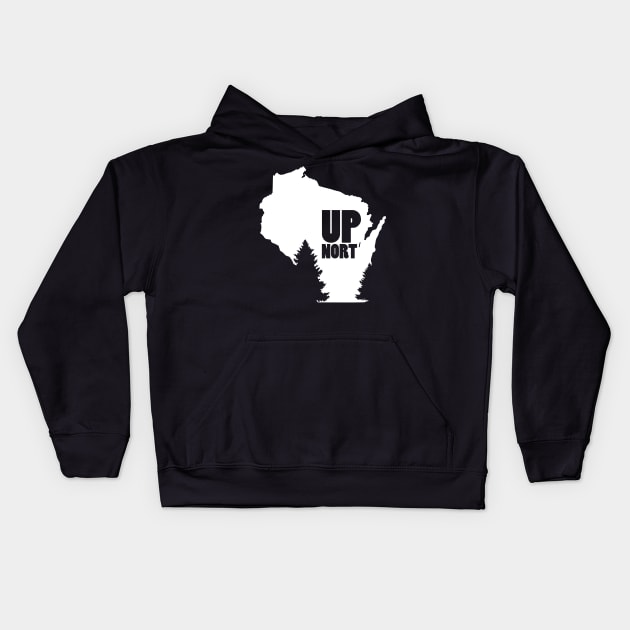 Wisconsin Up Nort' Kids Hoodie by KevinWillms1